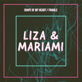 Liza、Mariami - Shape of My Heart / Fragile