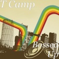 T Camp - Bossed Up (Explicit)