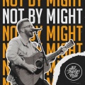 All Things New - Not by Might