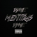 Dyme - Mentiras