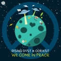 Coexist、Rising Dust - We Come in Peace