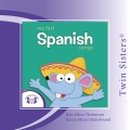 Twin Sisters: My First Spanish Songs