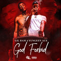 Yungeen Ace、Lil Bam - God Forbid (Explicit)