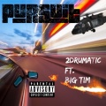 2drumatic、Big Tim - Pursuit (Explicit)