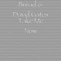 david gates - Take Me Now