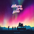 We Are The Night - Where are you