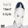 Keesha Cali、Big Miz - I See U (Explicit)
