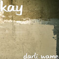 Kay - Darli Wame