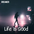 Dreamer - Life Is Good
