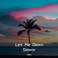 Nabi - Let Me Down Slowly