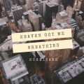 hurricane - Heaven Got Me Breathing