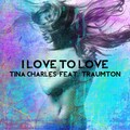 tina charles、Akeele、Traumton - I Love to Love
