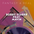 Bobby Starrr、Mavin - Fantasy 4 Real