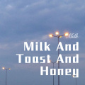 Milk And Toast And Honey (Remix)