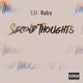 Lil Ruby - Second Thoughts