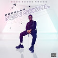 Popular - New Skool (Explicit)