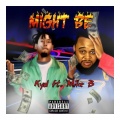 Kyd、Mike B - Might Be (Explicit)