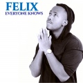 Felix - Everyone Knows (Explicit)