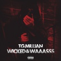 TG Millian - Wicked & Waaasss (Explicit)