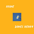 James Henry - Prime (Explicit)