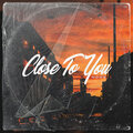 NOME. - Close to You