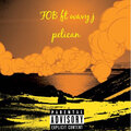FOB、Wavy J - Pelican (Explicit)