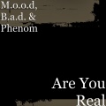 Phenom、M.o.o.d、B.A.D. - Are You Real (Explicit)