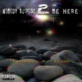 Ewolf Da'one、Joe Louis - Nobody Su'pose 2 Be Here (Explicit)