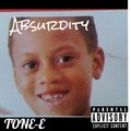 Tone-E - Absurdity (Explicit)