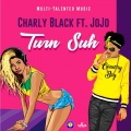Charly Black、JoJo - Turn Suh