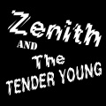 Zenith and the Tender Young、Leroy X、Zenith - I Don't Know What's Wrong With Me!