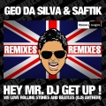 Saftik、Alexandra Damiani、Geo Da Silva - Hey Mr. DJ Get Up