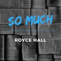 Royce Hall - So Much