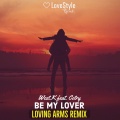 Cotry、Loving Arms、West.K - Be My Lover