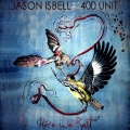 Jason Isbell、the 400 Unit - Alabama Pines