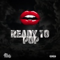 Ready to Pop (Explicit)