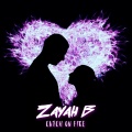 Zayah B - Catch on Fire