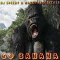 dj speedy、Macky、BECKER - Go Banana (DJSpeedyAtlTrapMix(Explicit))