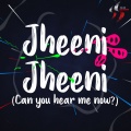 Jheeni Jheeni (Can You Hear Me Now)