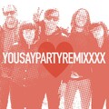 YOU SAY PARTY - There Is XXXX