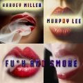 Harvey Miller、Murphy Lee - Fu*k & Smoke (Explicit)