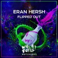 eran hersh - Flipped Out (Original Mix)