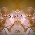 E8r - SURVIVE