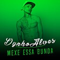 Dynho Alves - Mexe Essa Bunda (Explicit)