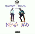 Diesel Davinci、DRACO - Neva Had (Explicit)