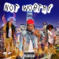 JayyTrill、$werve - Not Worthy (Explicit)