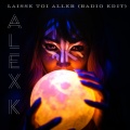 Alex K - Laisse toi aller (Radio Edit)