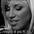 GC、Valentina Mar - Voglio di più