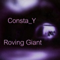Consta_Y - Roving Giant