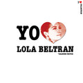 Yo Amo Lola Beltrán